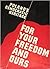 For Your Freedom and Ours: ...