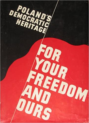 For Your Freedom and Ours: Poland's Democratic Heritage (Hardcover)