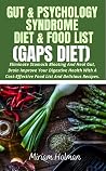 GUT AND PSYCHOLOGY SYNDROME DIET & FOOD LIST : Eliminate Stomach Bloating and Heal Gut, Brain improve your digestive health With a Cost-Effective Food list and Delicious Recipes. Book cover for GUT AND PSYCHOLOGY SYNDROME DIET & FOOD LIST : Eliminate Stomach Bloating and Heal Gut, Brain improve your digestive health With a Cost-Effective Food list and Delicious Recipes.