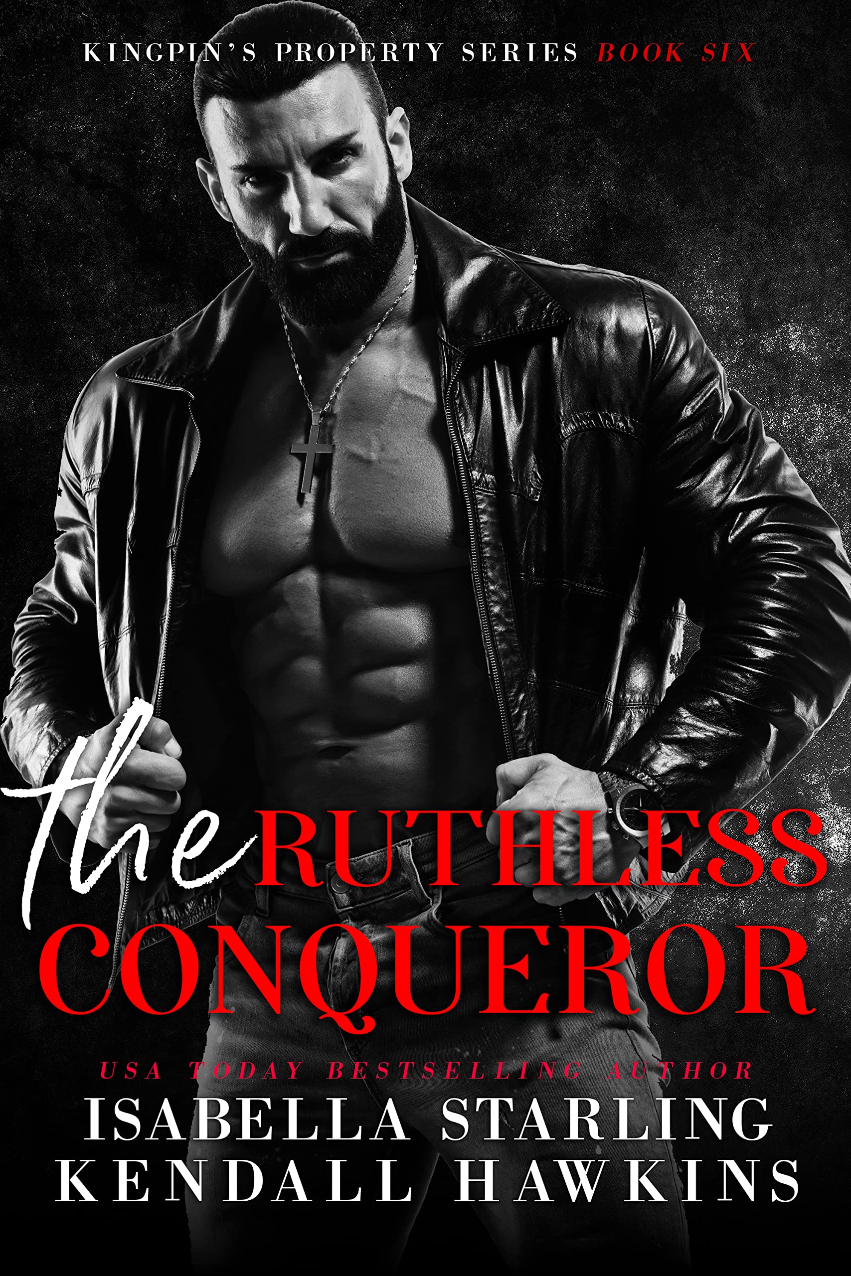 The Ruthless Conqueror (Kingpin's Property #6)