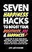 Seven Happiness Hacks to Bo...