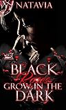 Black Roses Grow ...