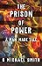 The Prison of Power: A Man-...