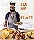 Fix Me a Plate: Traditional and New School Soul Food Recipes from Scotty Scott of Cook Drank Eat