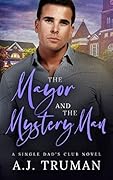 The Mayor and the Mystery Man (Single Dads Club, #2)
