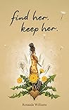 Find Her. Keep Her. Find Her. Keep Her.