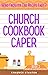 Church Cookbook Caper: Who ...