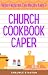 Church Cookbook Caper by Chaunce Stanton