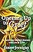 Opening Up to Grief by Janice Jernigan