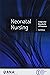 Neonatal Nursing by American Nurses Association