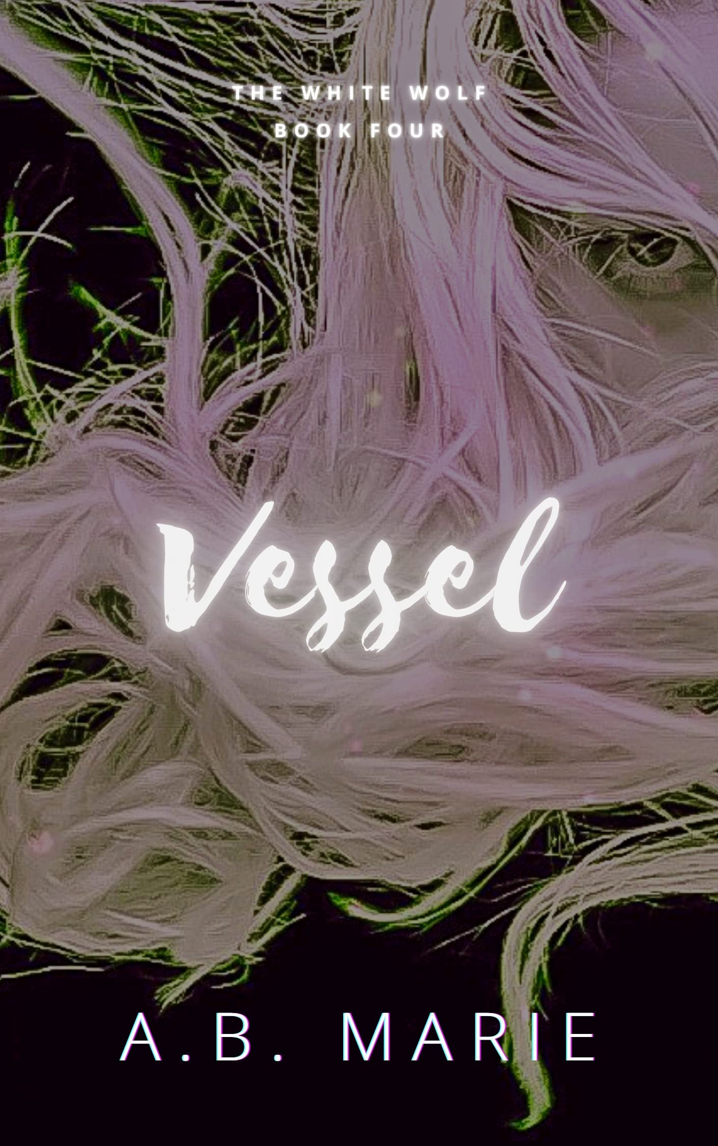 Vessel (The White Wolf - Book Four)