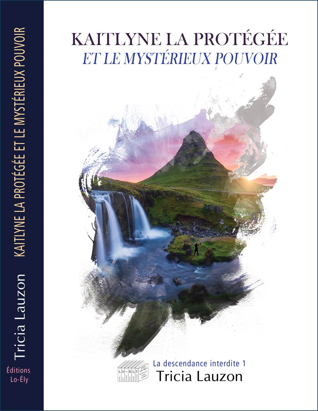 Kaitlyne La Protégée et le mystérieux pouvoir (La descendance interdite, #1)
