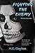 Fighting the Enemy (The Enemy Series Book 9)