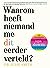Waarom heeft niemand mij dit eerder verteld?