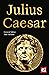 Julius Caesar: Epic and Legendary Leaders