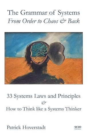 The Grammar of Systems: From Order to Chaos & Back