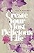 Create Your Most Delicious Life by Jill R. Stevens