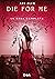 Die for me. La saga complet...