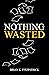 Nothing Wasted