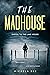 The Madhouse (Lake House, #2)