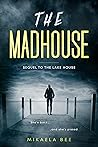 The Madhouse (Lake House, #2) The Madhouse (Lake House, #2)