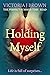Holding Myself: The Perfect...