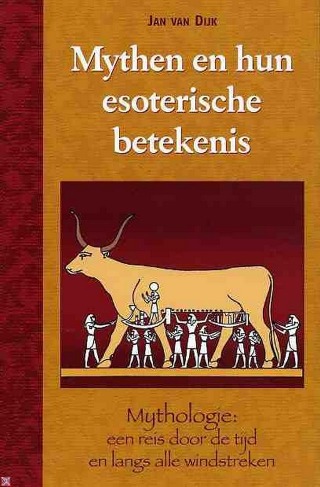 Mythen en hun esoterische betekenis - Mythologie : een reis door de tijd en langs alle windstreken