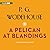 A Pelican at Blandings (Blandings Castle, #11) by P.G. Wodehouse