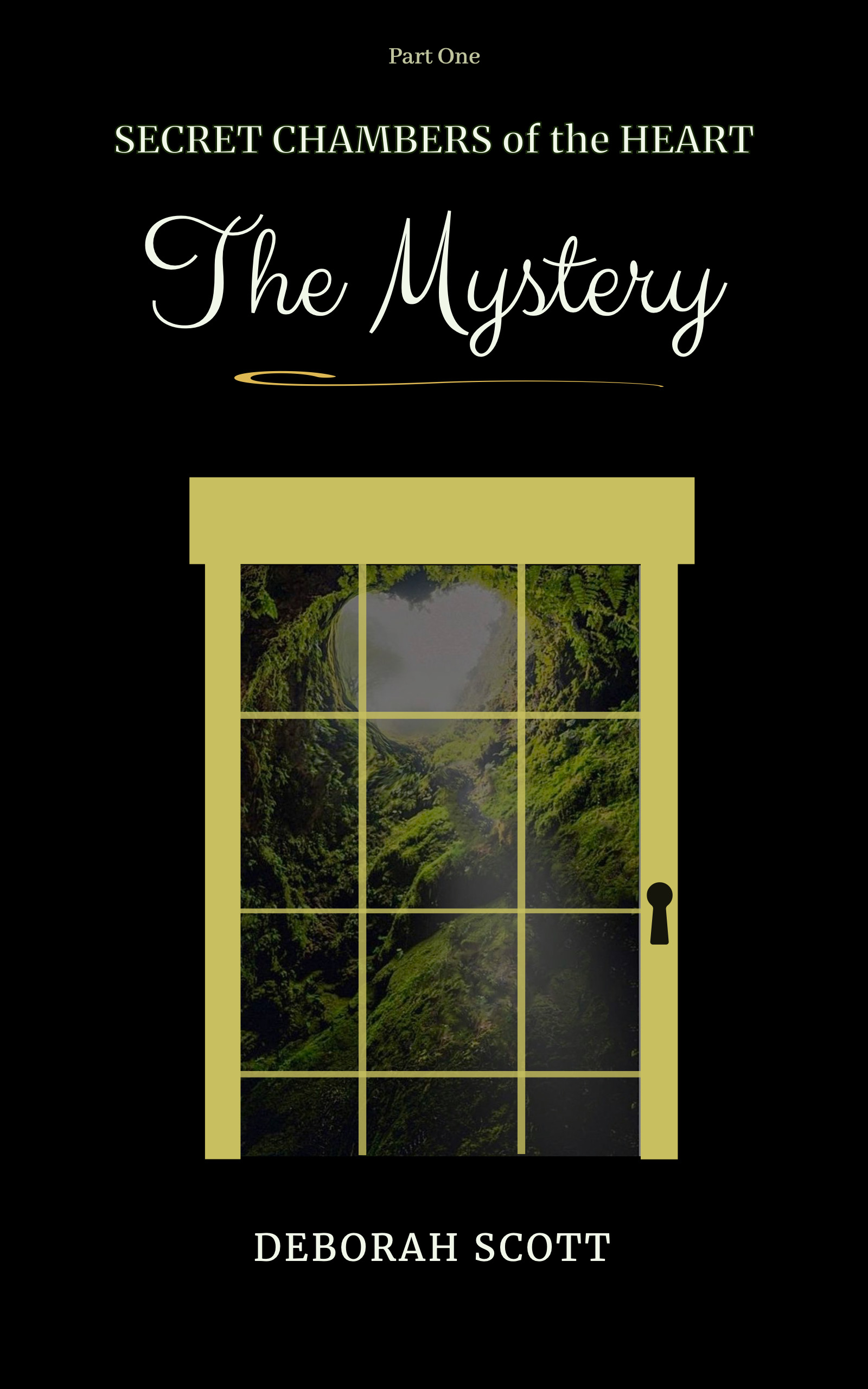 The Mystery: Part One of Secret Chambers of the Heart