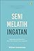 Seni Melatih Ingatan by William Andromeda