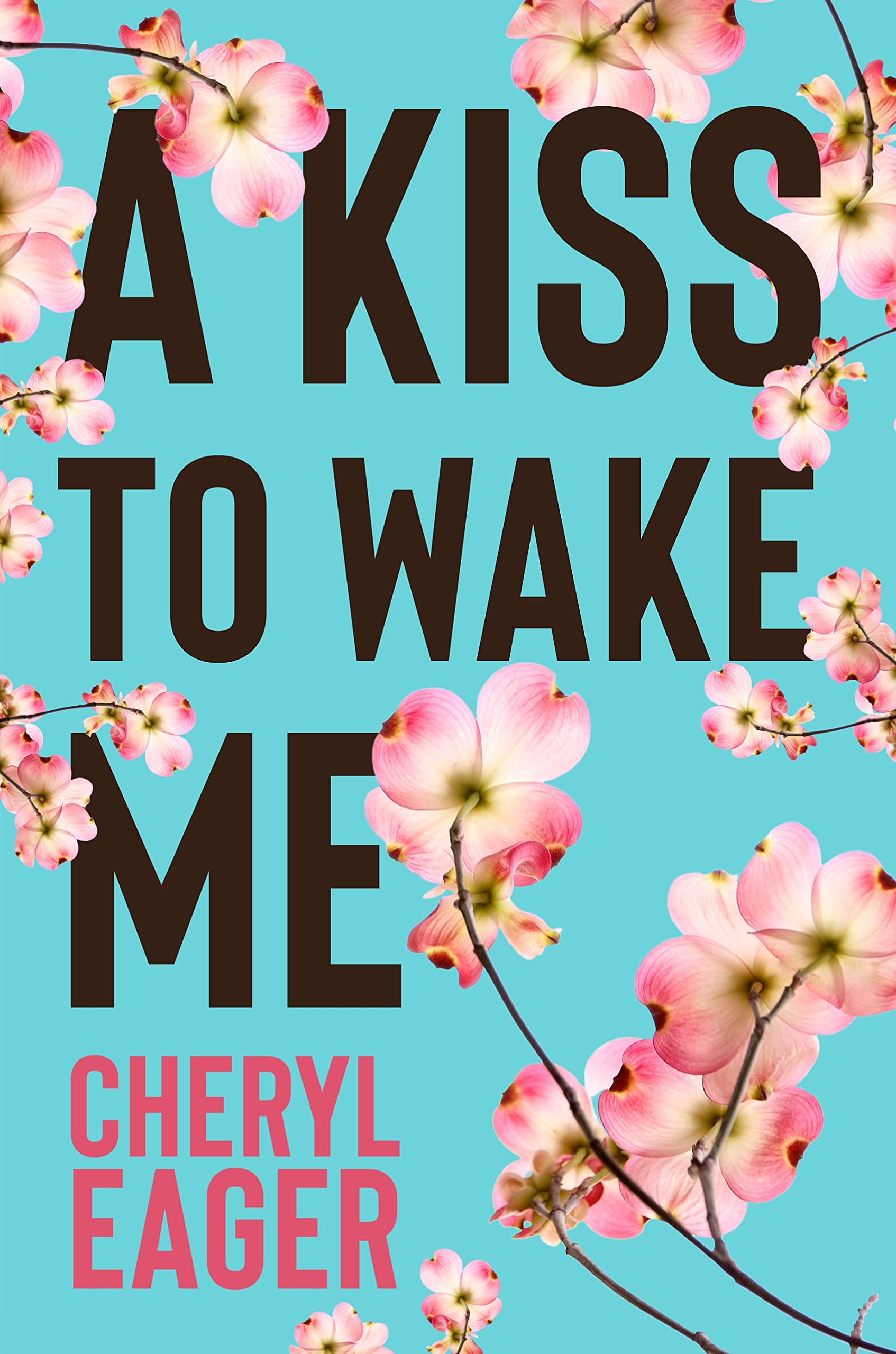 A Kiss to Wake Me (Kindle Edition)