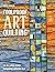 Foolproof Art Quilting: Color, Layer, Stitch; Rediscover Creative Play