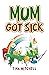 Mum Got Sick by Tina Mitchell
