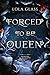 Forced to be Queen (Sacrifi...