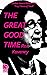 The Great Good Time