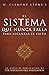 El Sistema Que Nunca Falla Para Alcanzar El Éxito (The Success System That Never Fails) (Official Publication of the Napoleon Hill Foundation) (Spanish Edition)