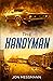 The Handyman by Jon Messmann