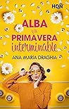 Alba y la primavera interminable by Ana María Draghia