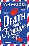 Death and Fromage by Ian  Moore