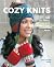 Cozy Knits: 30 Hat, Mitten,...