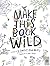 Make This Book Wild
