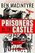 Prisoners of the Castle: An Epic Story of Survival and Escape from Colditz, the Nazis' Fortress Prison