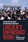 Lincoln’s Unfinished Work: The New Birth of Freedom from Generation to Generation (Conflicting Worlds: New Dimensions of the American Civil War)