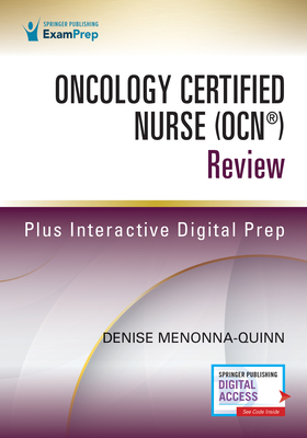 Oncology Certified Nurse (OCN®) Review 1st Edition – Comprehensive Oncology Nurse Print + Digital Resource, Includes Digital Content Via ExamPrepConnect