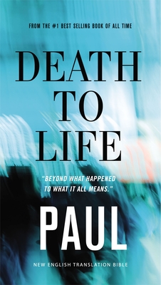 Death to Life, NET Eternity Now New Testament Series, Vol. 4: Paul, Paperback, Comfort Print: Holy Bible (Paperback)