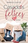 Casados y felices: Si te casas...¡sé feliz! (Spanish Edition)