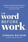 The Word Before Work by Jordan Raynor