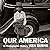 Our America: A Photographic...