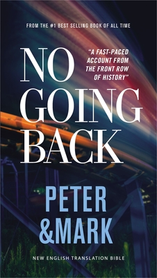 No Going Back, NET Eternity Now New Testament Series, Vol. 2: Peter and Mark, Paperback, Comfort Print: Holy Bible (Eternity Now Volume 2, 2)