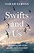 Swifts and Us: The Life of the Bird that Sleeps in the Sky